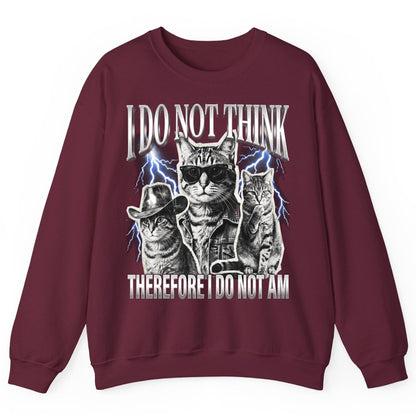 I Do Not Think Therefore I Do Not Am cats Sweatshirt Maroon product mockup