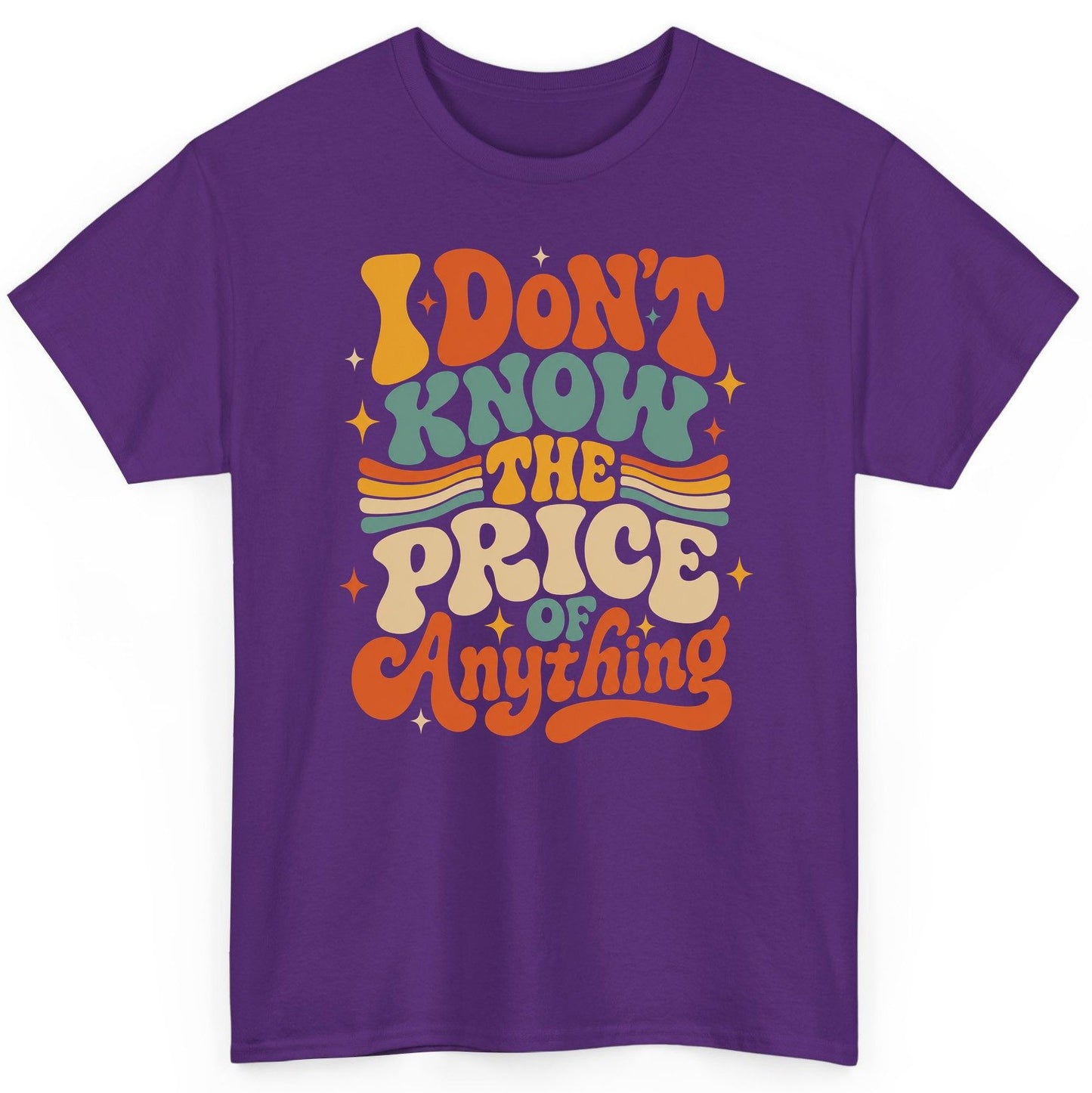 I DON'T KNOW THE PRICE OF Anything T-Shirt - product mockup - Purple