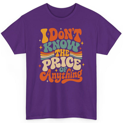 I DON'T KNOW THE PRICE OF Anything T-Shirt - product mockup - Purple