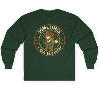 Sometimes I Just Be Fartin' cowboy frog Long Sleeve Tee Forest Green product mockup