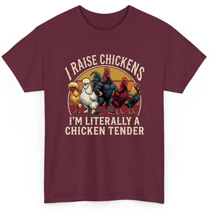 I Raise Chickens I'm Literally a Chicken Tender chickens T-Shirt Maroon product mockup