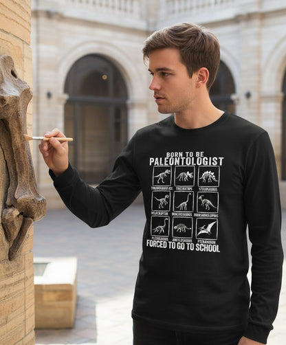 Born to Be Paleontologist Forced to Go to School paleontology Long Sleeve Tee Black lifestyle mockup