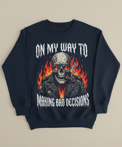On My Way To Making Bad Decisions Biker Skull Sweatshirt - Navy