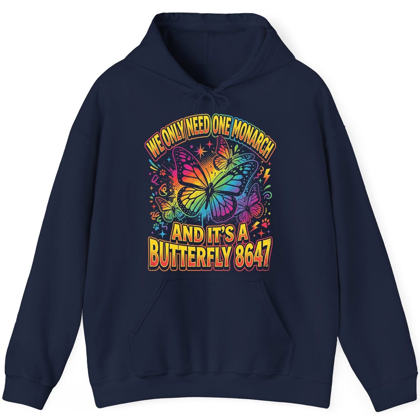 WE ONLY NEED ONE Monarch AND IT'S a Butterfly 8647 Hoodie - product mockup - Navy