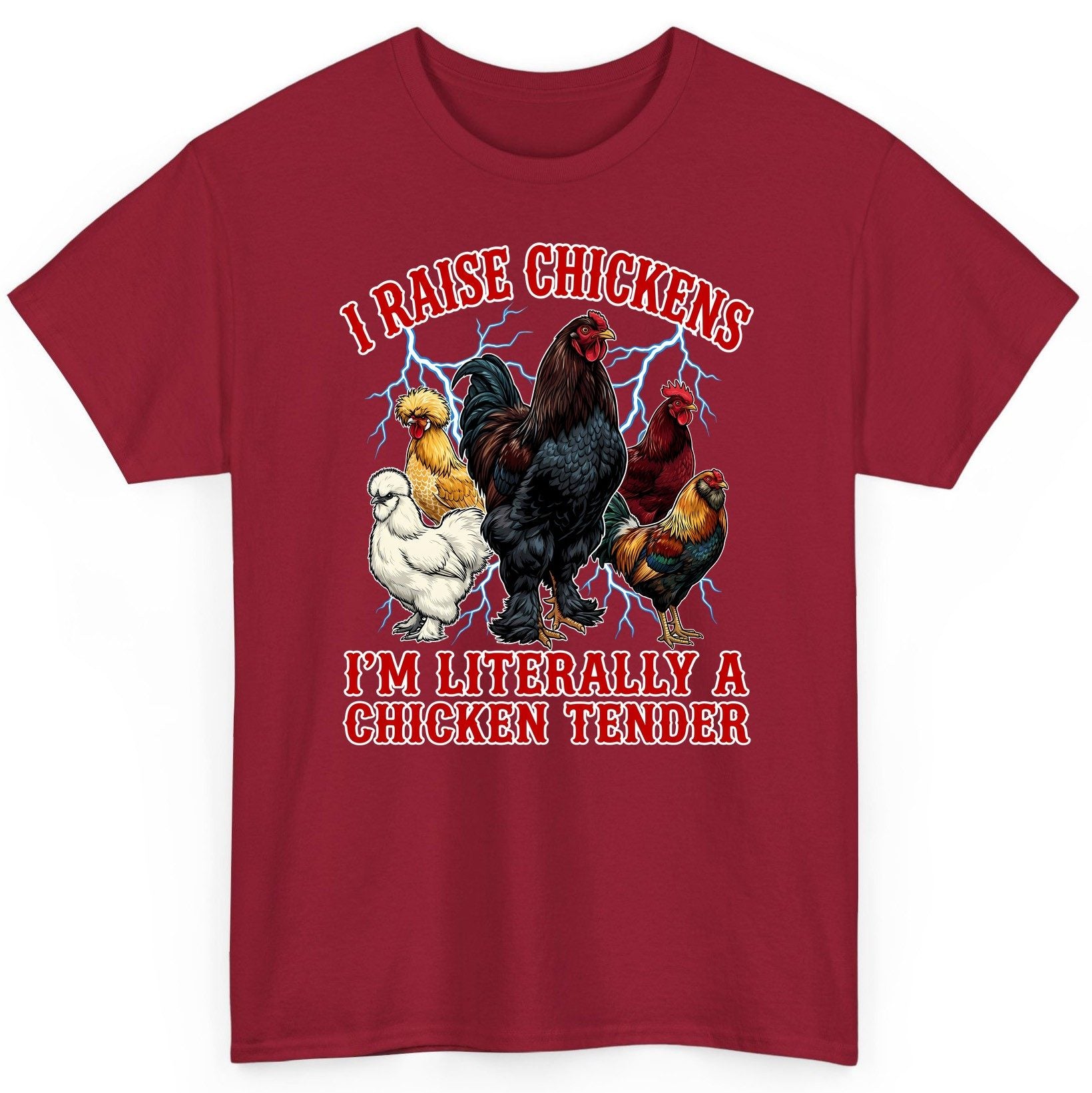 I Raise Chickens I'm Literally a Chicken Tender chickens T-Shirt Cardinal Red product mockup