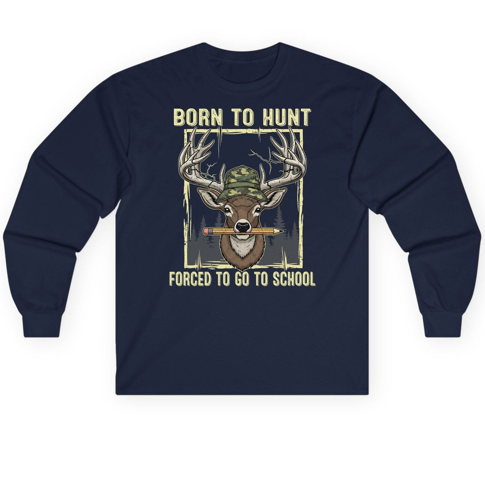 Born to Hunt Forced to Go to School hunting Long Sleeve Tee Navy product mockup