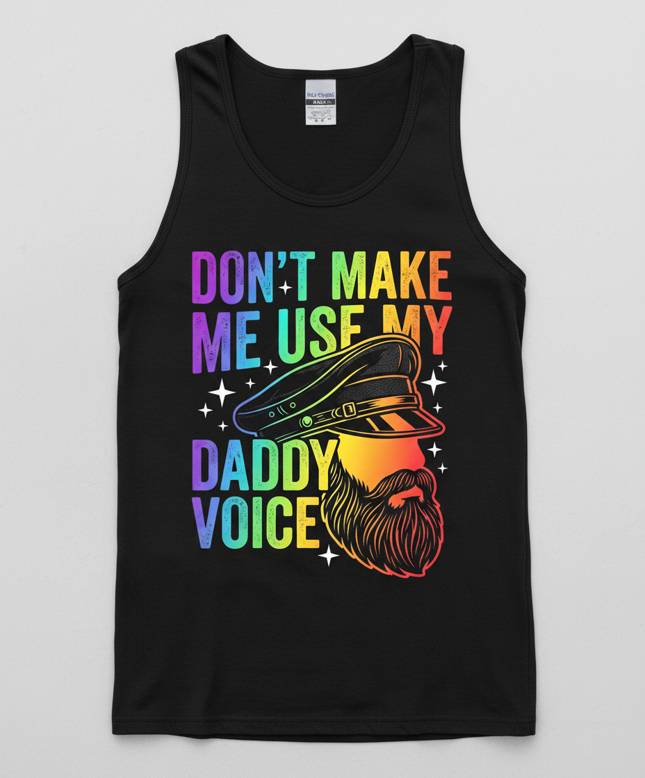 Don't Make Me Use My Daddy Voice LGBTQ Pride Design Tank Top - Black