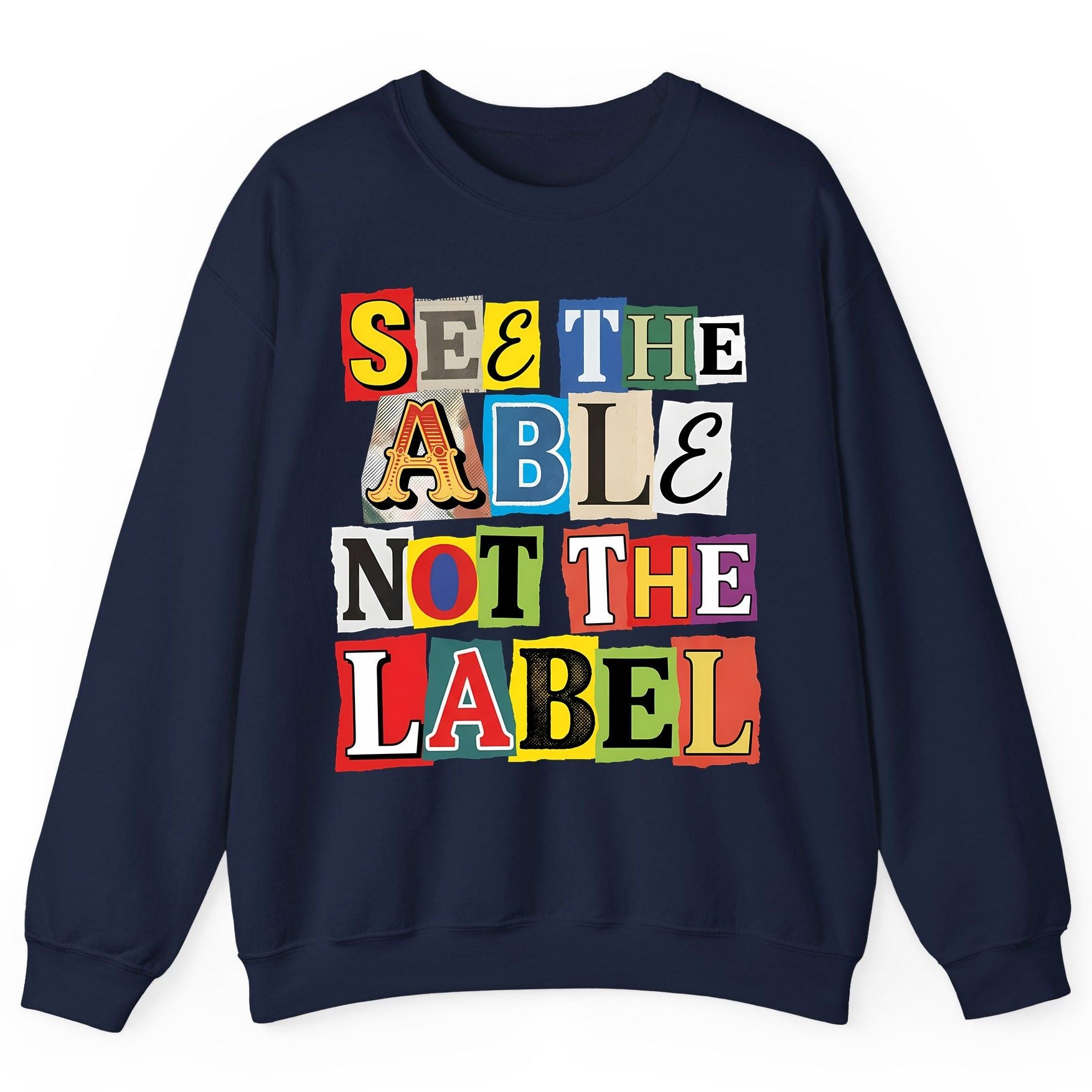 SEE THE ABLE NOT THE LABEL Inclusion and Awareness Sweatshirt - product mockup - Navy