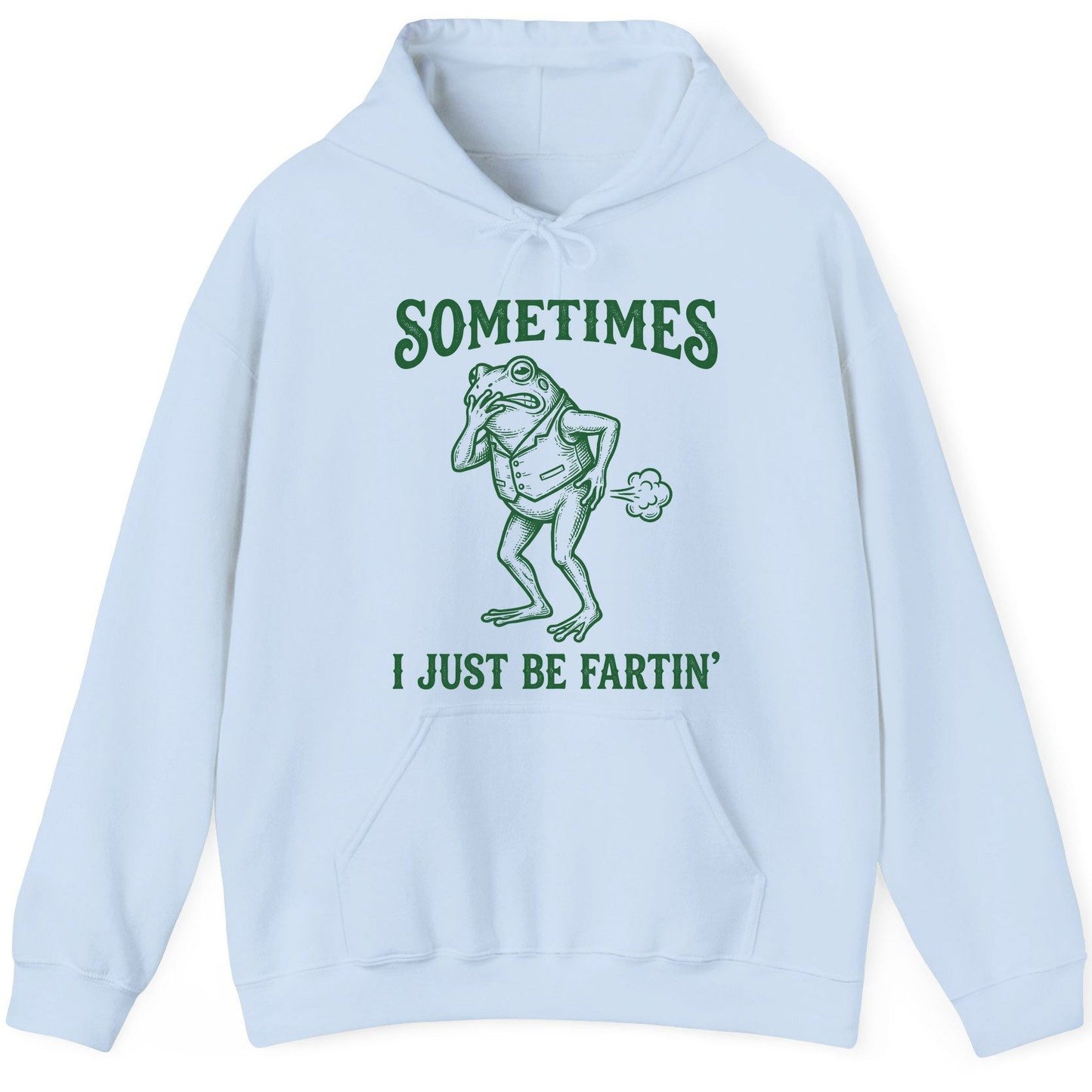 Sometimes I Just Be Fartin' farting frog Hoodie Light Blue product mockup