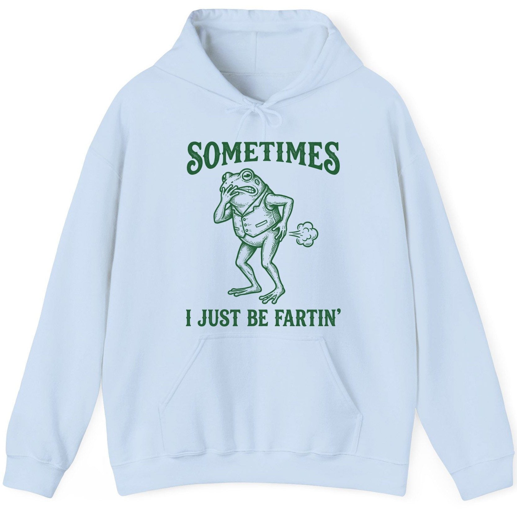 Sometimes I Just Be Fartin' farting frog Hoodie Light Blue product mockup