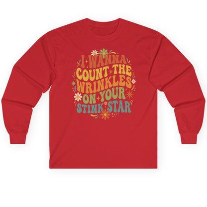 I WANNA COUNT THE Wrinkles ON YOUR STINK STAR Long Sleeve Tee - product mockup - Red