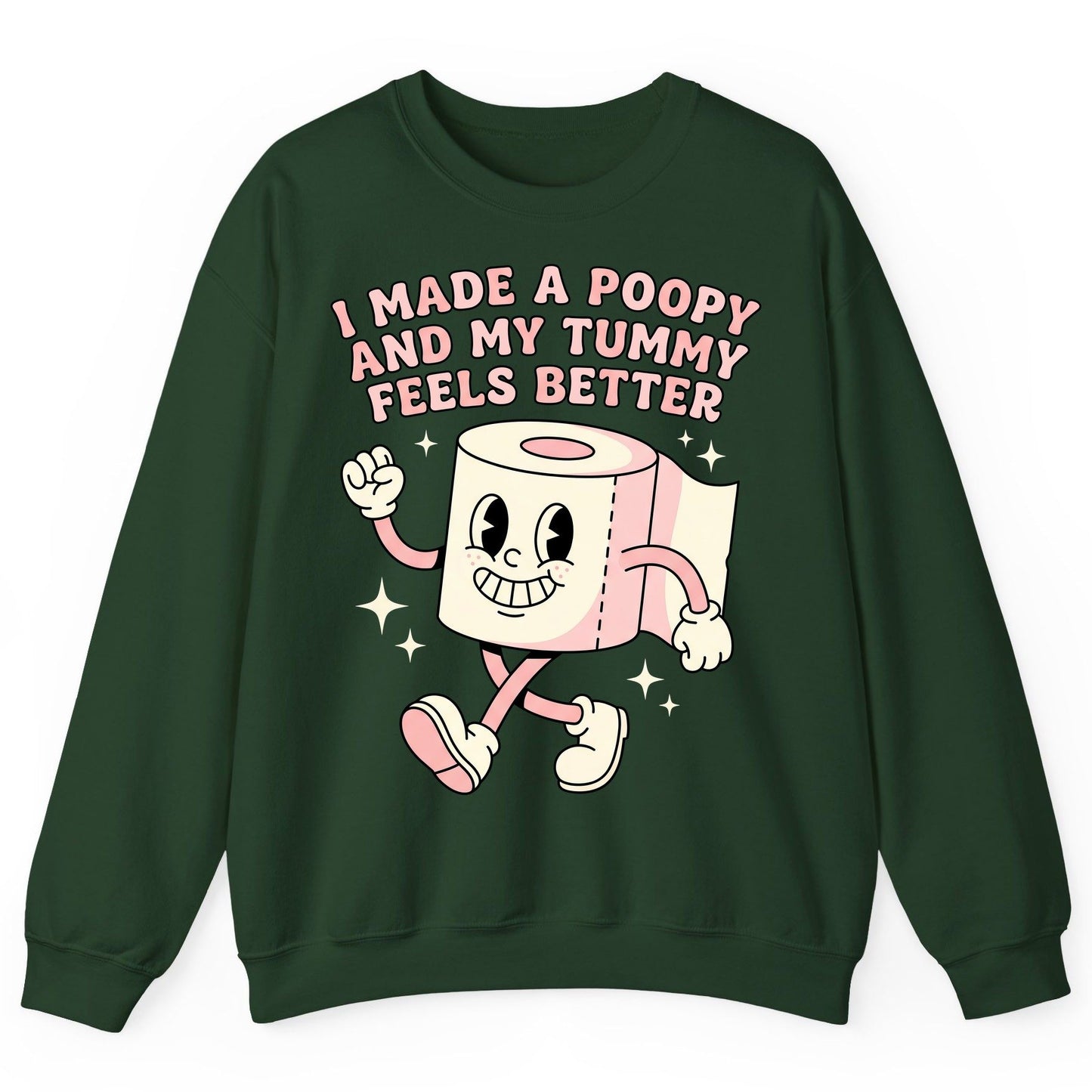 I Made a Poopy and My Tummy Feels Better funny toilet paper Sweatshirt Forest Green product mockup