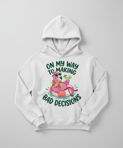 On My Way To Making Bad Decisions Funny Flamingo Hoodie - White