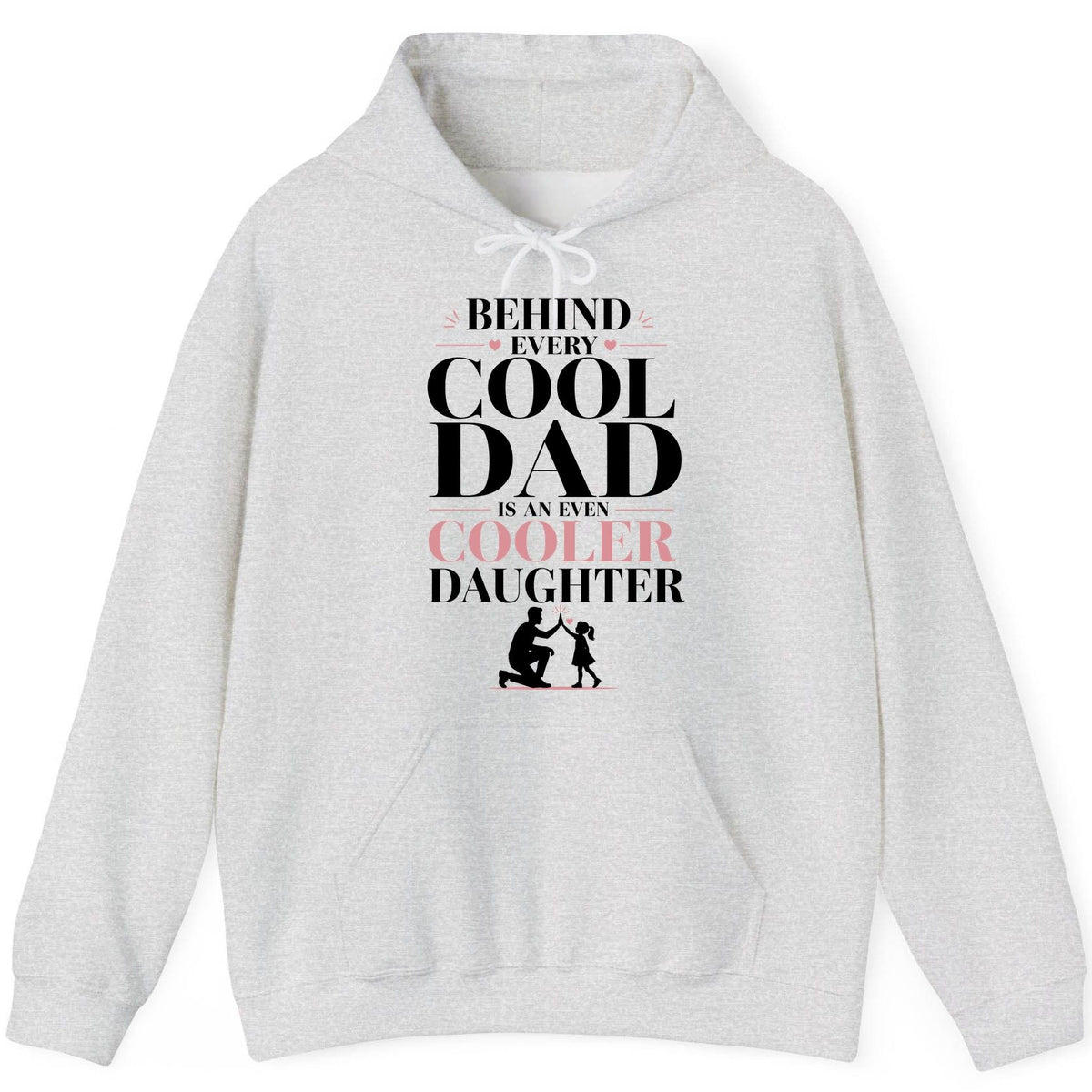 Behind Every Cool Dad Is an Even Cooler Daughter father and daughter Hoodie Ash product mockup