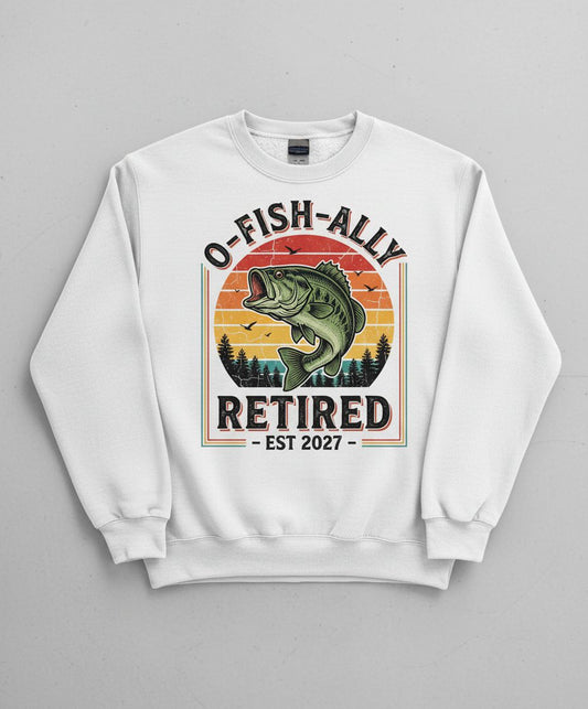 O-Fish-Ally Retired EST 2027 Funny Fishing Sweatshirt - product mockup - White