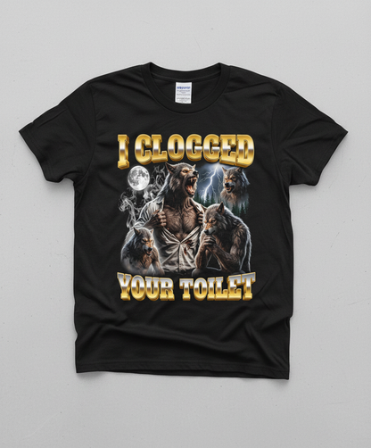 I Clogged Your Toilet Werewolf Meme T-Shirt - Black