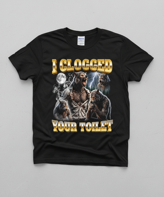 I Clogged Your Toilet Werewolf Meme T-Shirt - Black