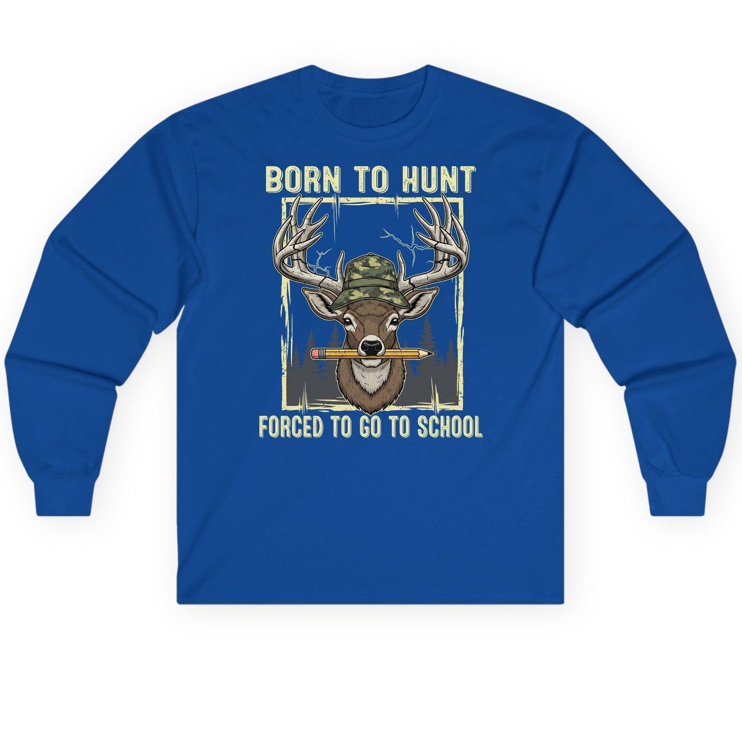 Born to Hunt Forced to Go to School hunting Long Sleeve Tee Royal product mockup
