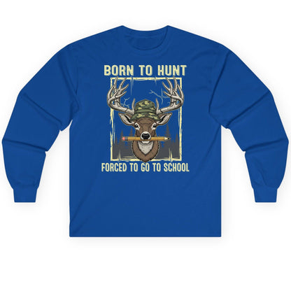 Born to Hunt Forced to Go to School hunting Long Sleeve Tee Royal product mockup