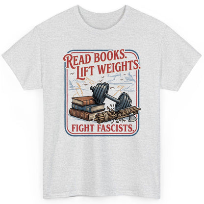 Read Books Lift Weights Fight Fascists Retro Anti-Fascism T-Shirt - product mockup - Ash