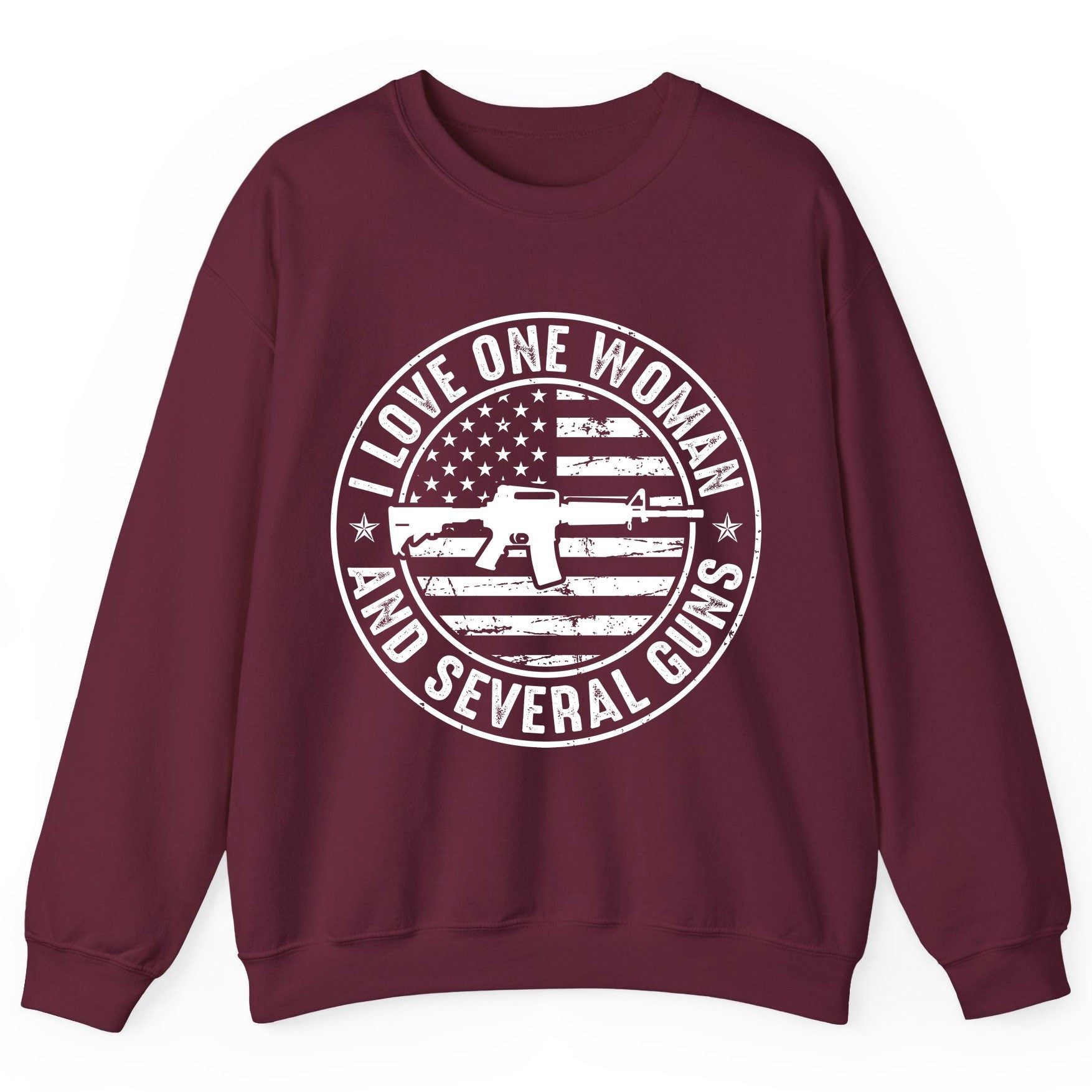 I LOVE ONE WOMAN AND Several GUNS Funny Gun Owners Sweatshirt - product mockup - Maroon