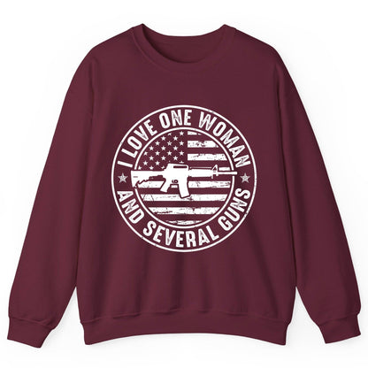 I LOVE ONE WOMAN AND Several GUNS Funny Gun Owners Sweatshirt - product mockup - Maroon