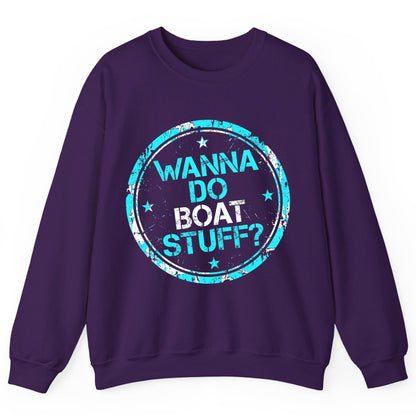 WANNA DO BOAT STUFF Funny Boating Sweatshirt - product mockup - Purple