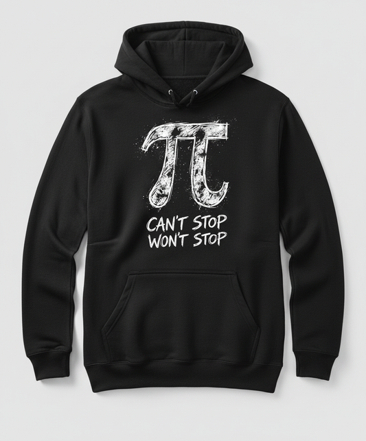 Pi Can't Stop Won't Stop Math Pun Hoodie - Black