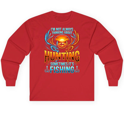 I'm Not Always Thinking About Hunting Sometimes It's Fishing hunting and fishing Long Sleeve Tee Red product mockup