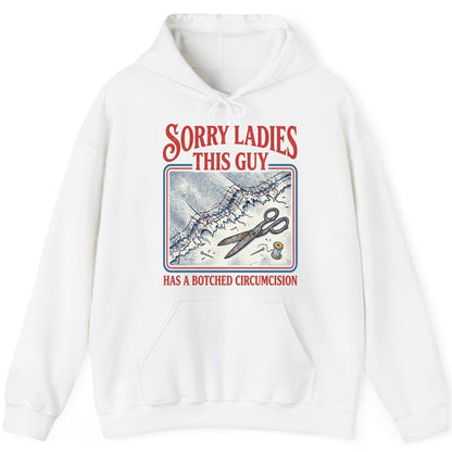 Sorry Ladies This Guy Has a Botched Circumcision Hoodie - product mockup - White