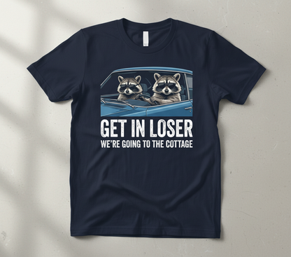Funny Raccoon Get In Loser We're Going To The Cottage T-Shirt - Navy