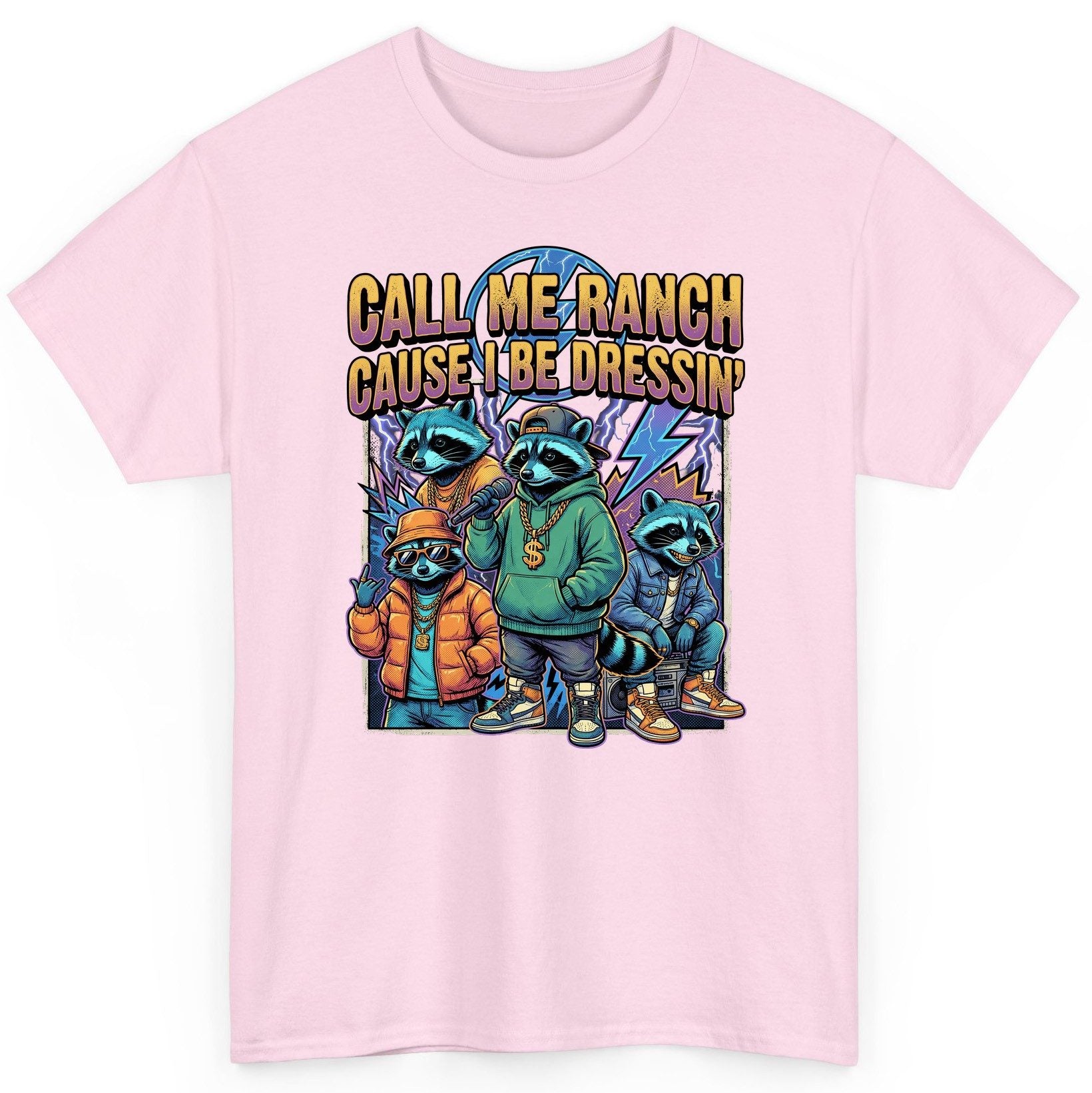 Call Me Ranch Cause I Be Dressin' raccoons T-Shirt Light Pink product mockup