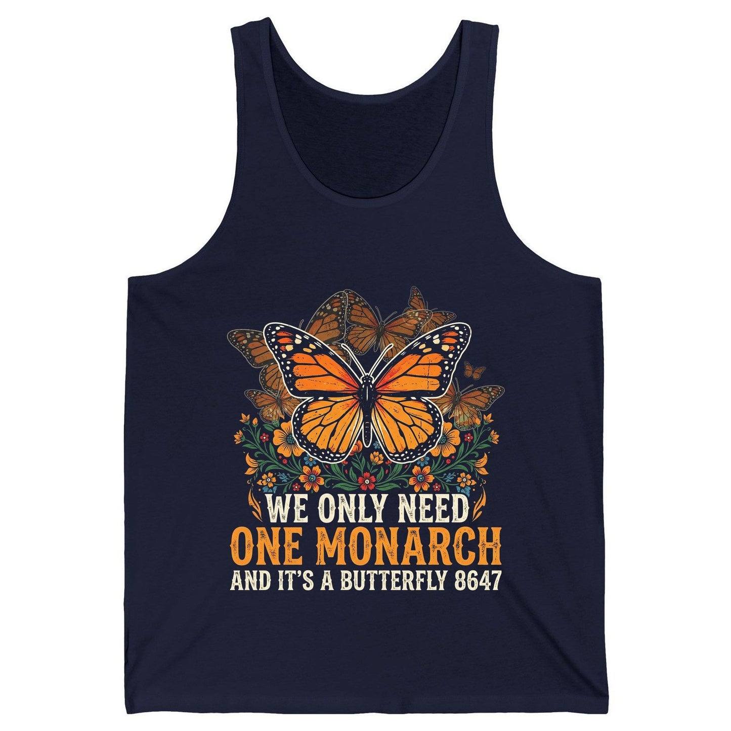 WE ONLY NEED ONE Monarch AND IT'S a Butterfly 8647 Vintage Tank Top - product mockup - Navy