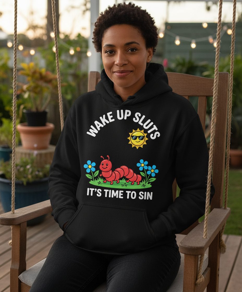 Wake Up Sluts It's Time to Sin Funny Sarcastic Humor Hoodie - lifestyle model mockup - Black