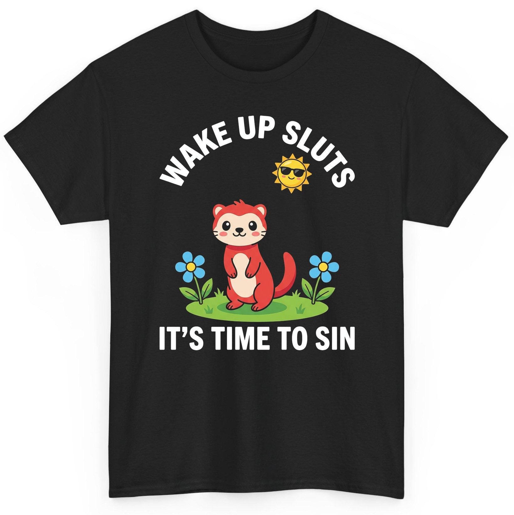 WAKE UP SLUTS IT'S TIME TO SIN Funny Ferret T-Shirt - product mockup - Black