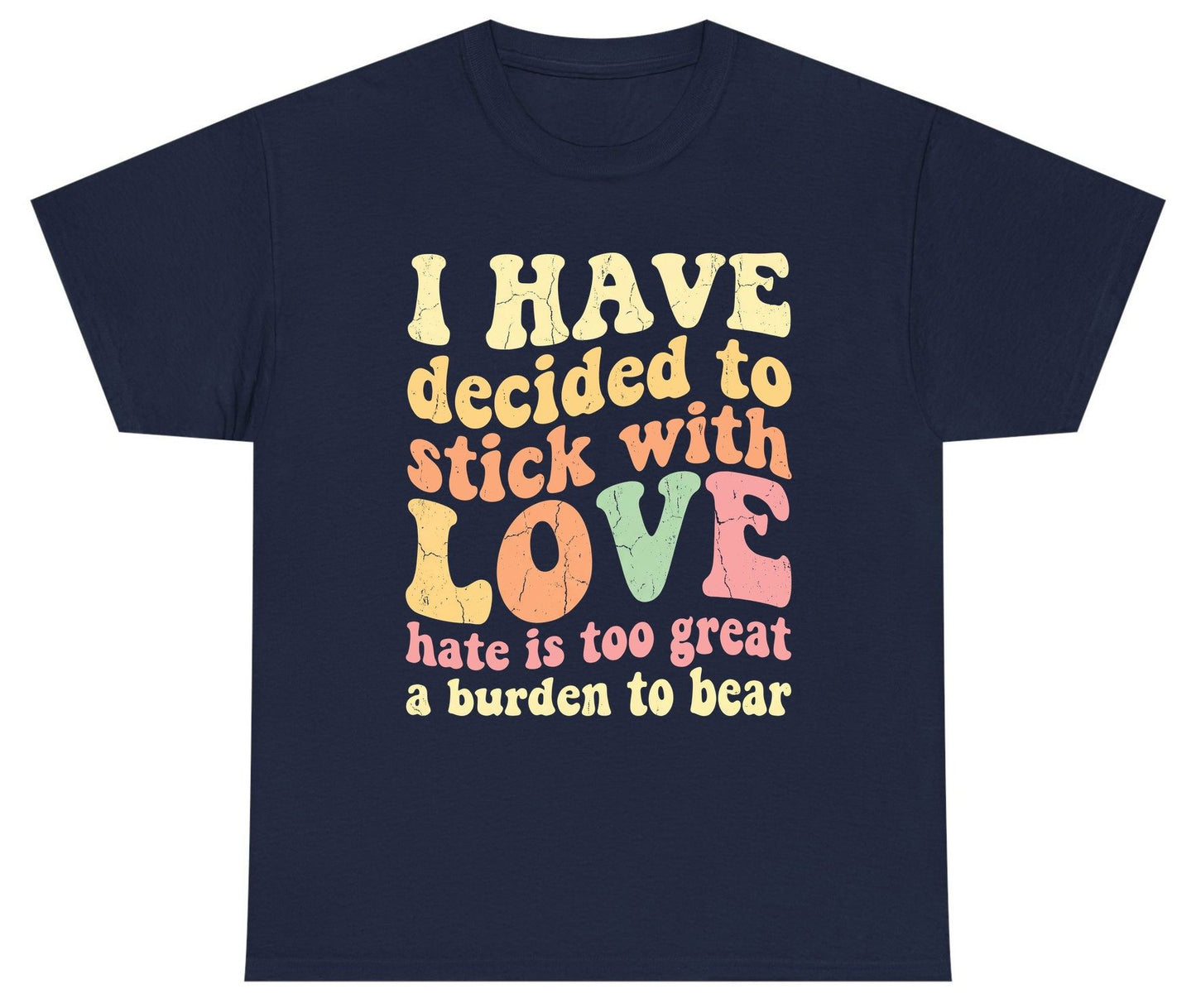 I Have Decided to Stick with Love Hate Is Too Great a Burden to Bear love and kindness Youth T-Shirt Navy product mockup