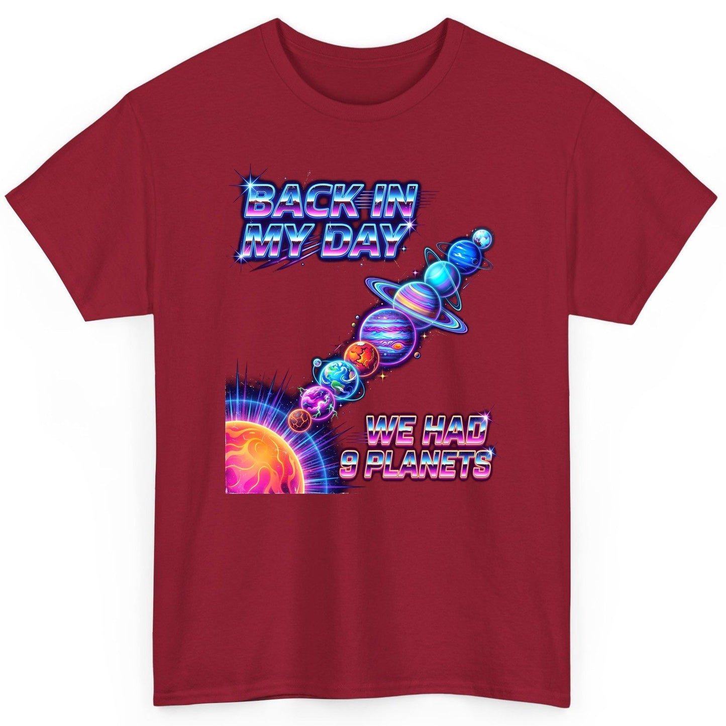 BACK IN MY DAY WE HAD 9 Planets Funny Solar System T-Shirt - product mockup - Cardinal Red