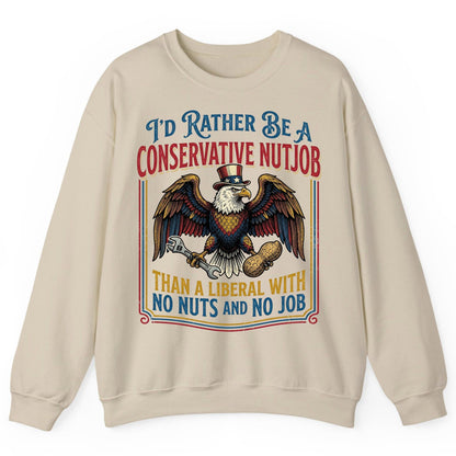 I'D RATHER BE a Conservative NUTJOB THAN a Liberal WITH NO Sweatshirt - product mockup - Sand