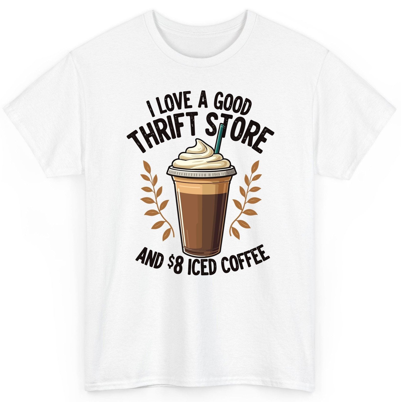 I Love a Good Thrift Store and 8 Iced Coffee coffee and thrifting T-Shirt White product mockup