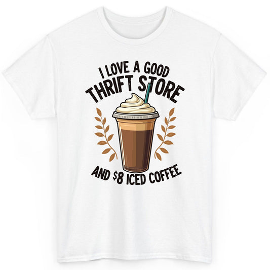 I Love a Good Thrift Store and 8 Iced Coffee coffee and thrifting T-Shirt White product mockup