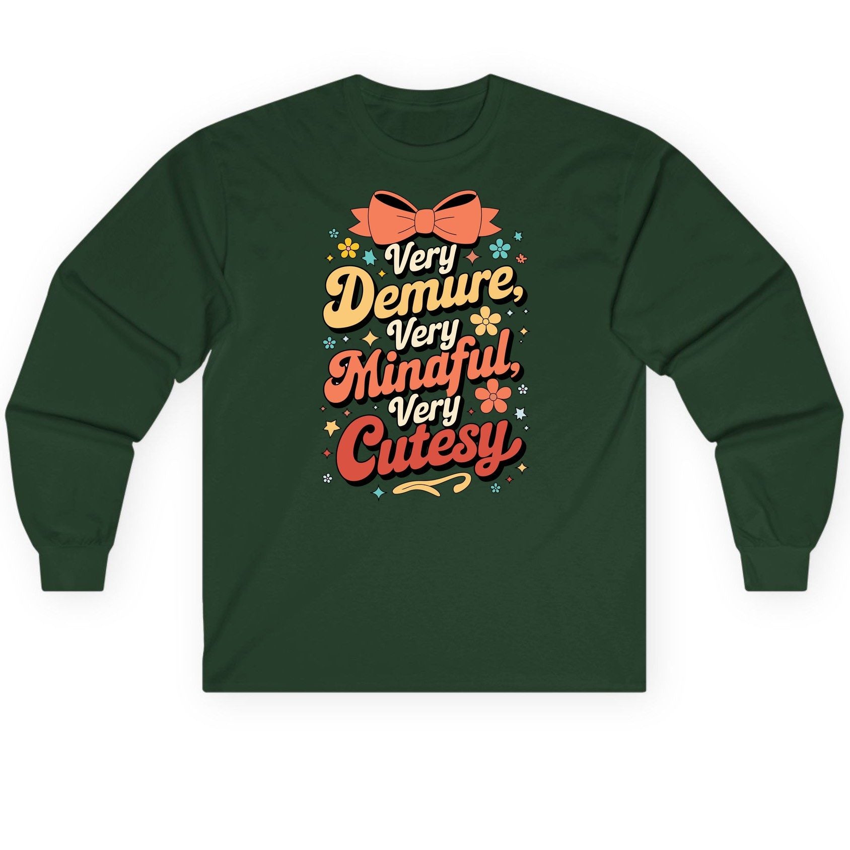 Very Demure, Very Mindful, Very Cutesy positive affirmations Long Sleeve Tee Forest Green product mockup