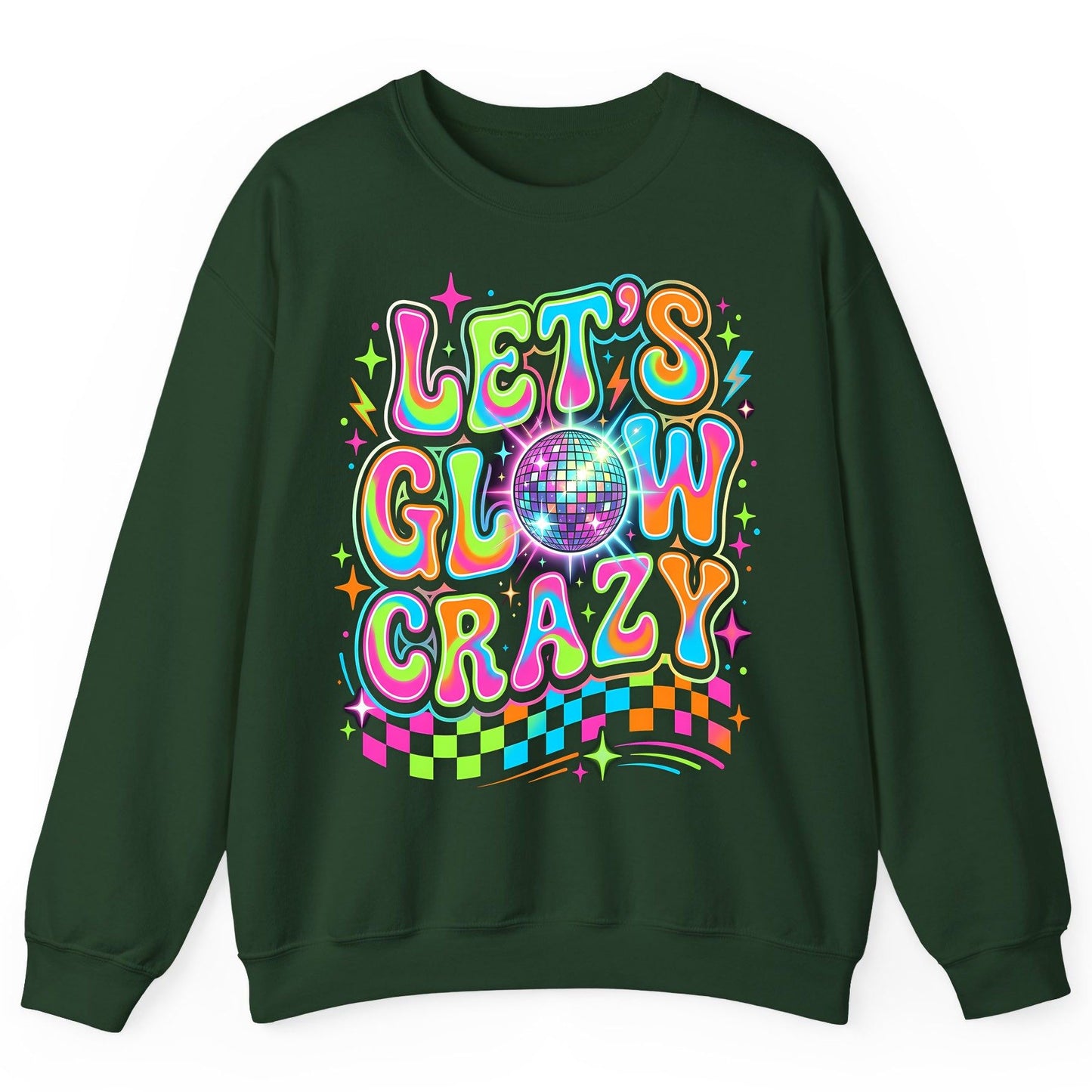 Let's Glow Crazy Retro Party Sweatshirt - product mockup - Forest Green