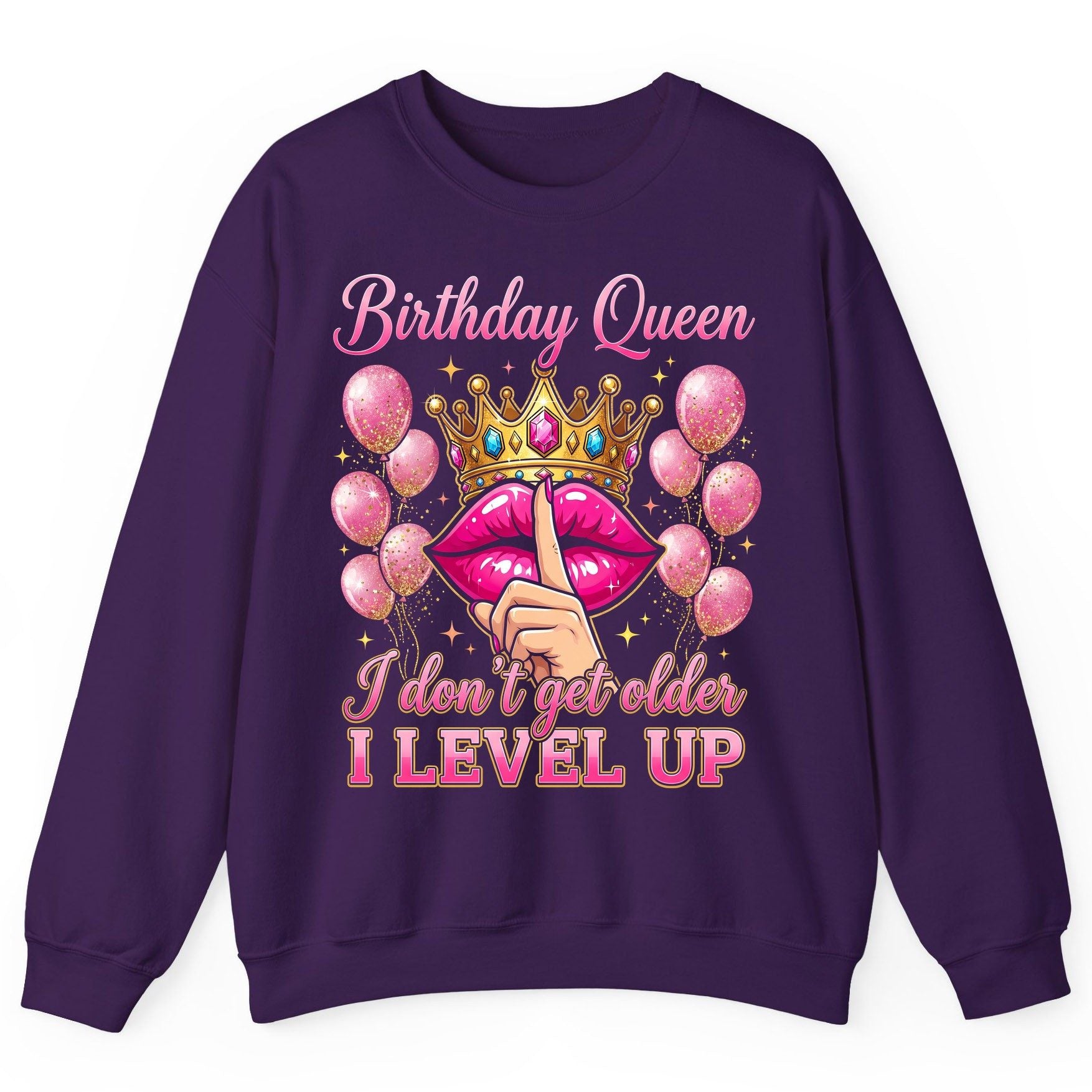 Birthday Queen I Don't Get Older I Level Up birthday queen Sweatshirt Purple product mockup