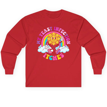 My Yeast Infection Itches Funny Sarcastic Humor Long Sleeve Tee - product mockup - Red