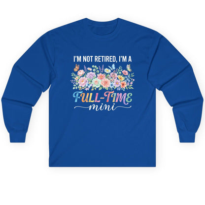 I'M NOT Retired I'M a Full-Time Mini Funny Grandmother Long Sleeve Tee - product mockup - Royal