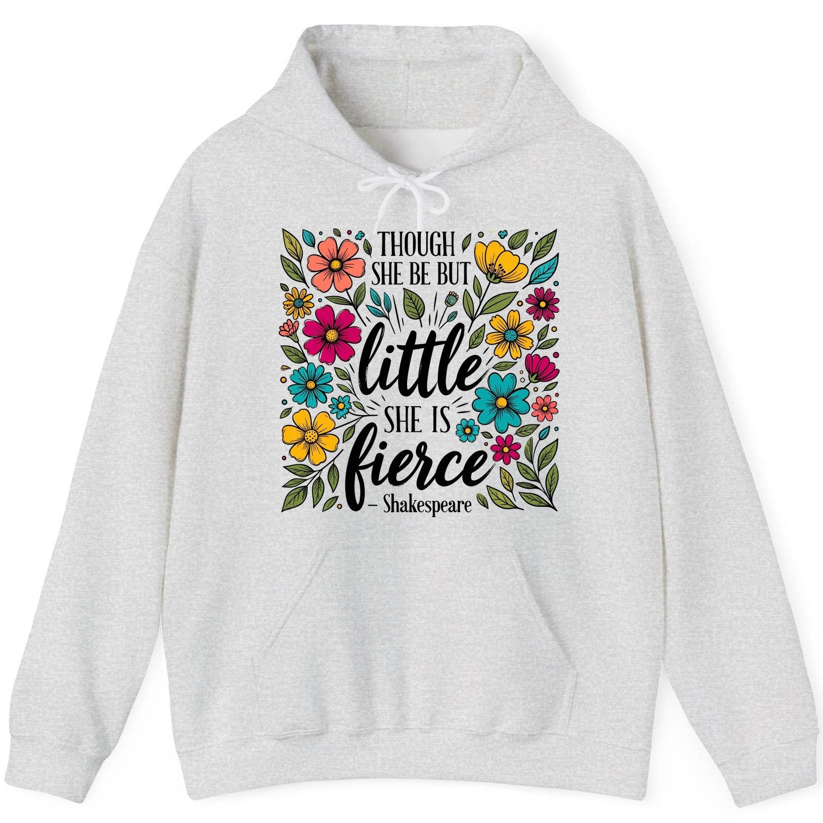Though She Be but Little, She Is Fierce - Shakespeare shakespeare quote Hoodie Ash product mockup