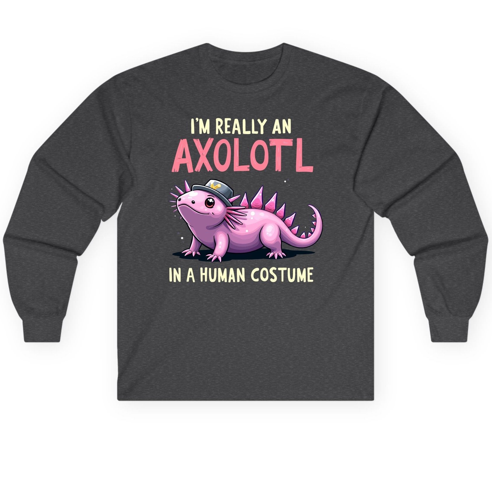 I'm Really an Axolotl in a Human Costume axolotl Long Sleeve Tee Dark Heather product mockup