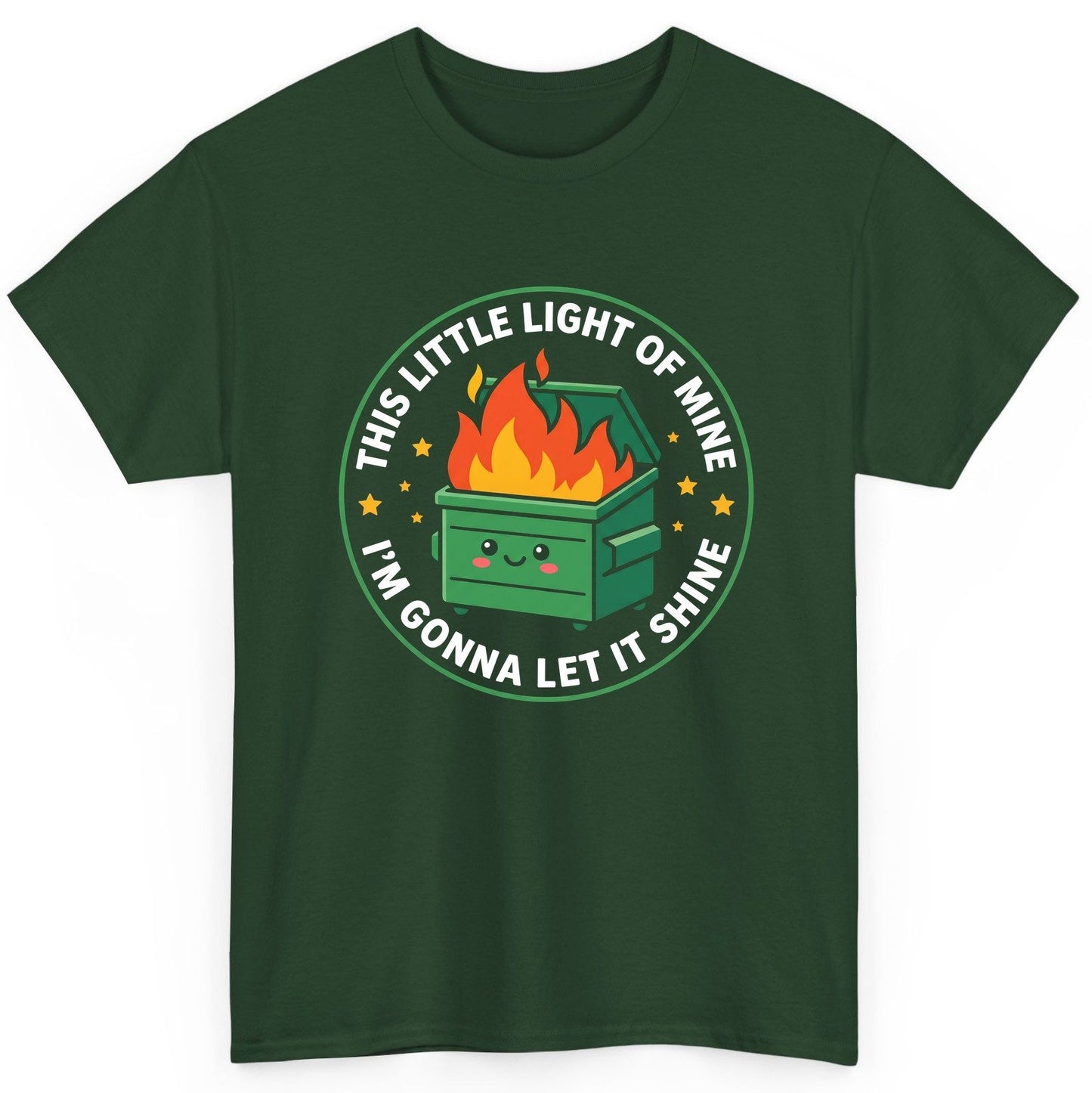 This little light of mine I'm gonna let it shine Dumpster Fire T-Shirt Forest Green product mockup