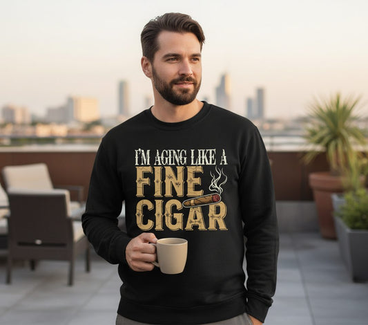 I'm Aging Like a Fine Cigar cigar smoking Sweatshirt Black lifestyle mockup