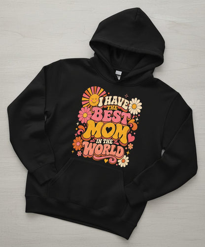 I HAVE THE BEST MOM IN THE WORLD Retro Mother's Day Hoodie - product mockup - Black